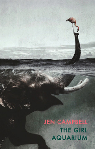 Kniha Girl Aquarium Jen Campbell