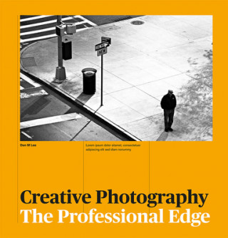 Книга Creative Photography Dan M. Lee