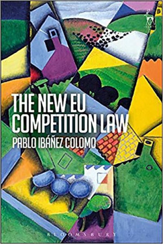 Книга The New EU Competition Law Pablo Ibanez Colomo