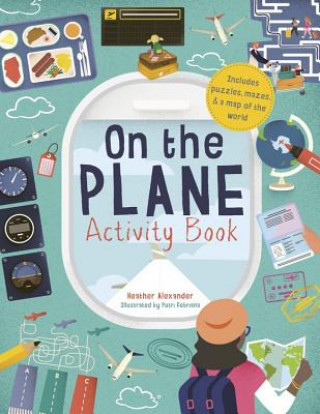 Книга On the Plane Activity Book: Includes Puzzles, Mazes, Dot-To-Dots and Drawing Activities Ivy Press