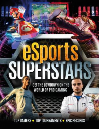 Kniha Esports Superstars: Get the Lowdown on the World of Pro Gaming Kevin Pettman