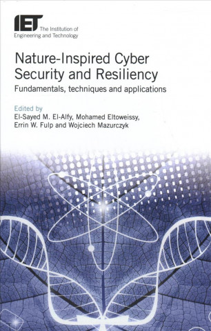 Carte Nature-Inspired Cyber Security and Resiliency: Fundamentals, Techniques and Applications El-Sayed M. El-Alfy
