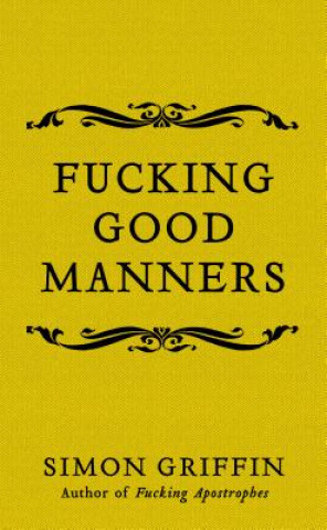 Книга Fucking Good Manners Simon Griffin