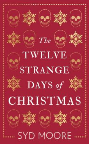 Könyv Twelve Strange Days of Christmas Syd Moore