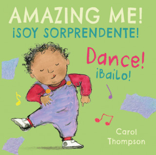 Kniha ?Bailo!/Dance!: ?Soy Sorprendente!/Amazing Me! Carol Thompson