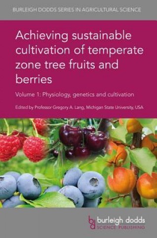 Carte Achieving Sustainable Cultivation of Temperate Zone Tree Fruits and Berries Volume 1 Mark Mazzola