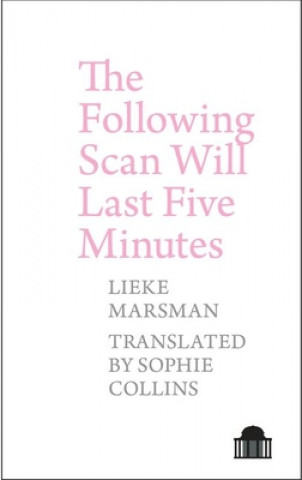 Kniha Following Scan Will Last Five Minutes Lieke Marsman
