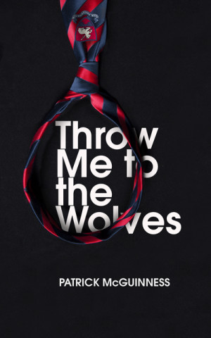 Βιβλίο Throw Me to the Wolves Patrick McGuinness
