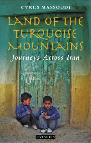 Kniha Land of the Turquoise Mountains Cyrus Massoudi