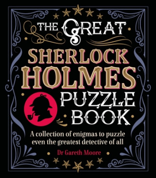 Kniha The Great Sherlock Holmes Puzzle Book: A Collection of Enigmas to Puzzle Even the Greatest Detective of All Gareth Moore