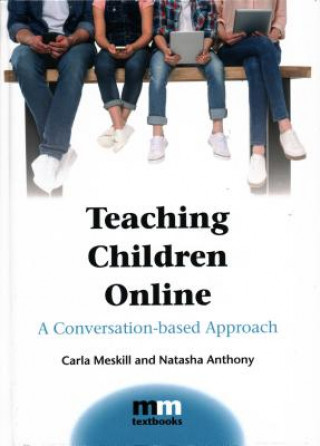 Könyv Teaching Children Online: A Conversation-Based Approach Carla Meskill