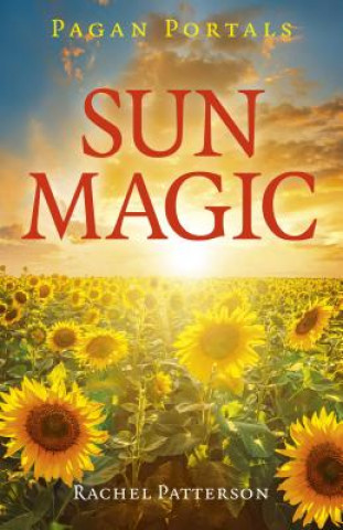 Kniha Pagan Portals - Sun Magic Rachel Patterson