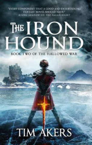 Livre The Iron Hound (the Hallowed War #2) Tim Akers