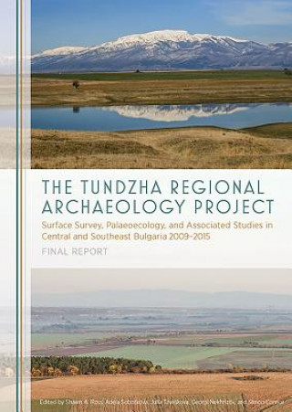 Kniha Tundzha Regional Archaeology Project Shawn A. Ross