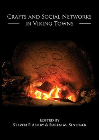 Book Crafts and Social Networks in Viking Towns Stephen P. Ashby