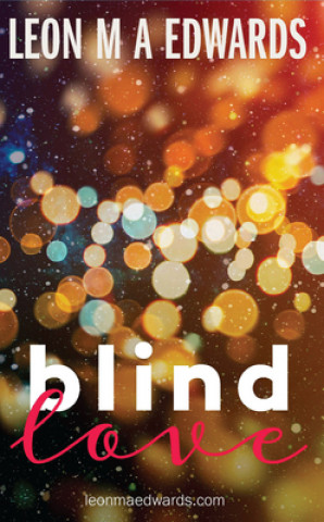 Knjiga Blind Love Leon M A Edwards