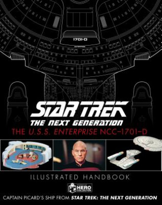 Carte Star Trek The Next Generation: The U.S.S. Enterprise NCC-1701-D Illustrated Handbook Ben Robinson