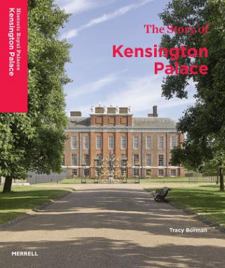 Βιβλίο Story of Kensington Palace Tracy Borman