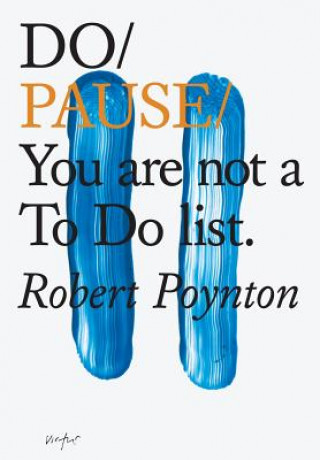 Book Do Pause: You Are Not A To Do List Robert Poynton