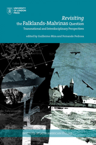 Knjiga Revisiting the Falklands-Malvinas Question Zotti Guillermo Mira Delli