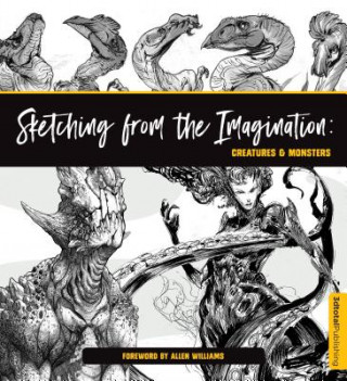 Carte Sketching from the Imagination: Creatures & Monsters 3DTotal Publishing