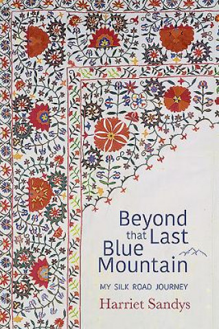 Kniha Beyond that Last Blue Mountain Harriet Sandys