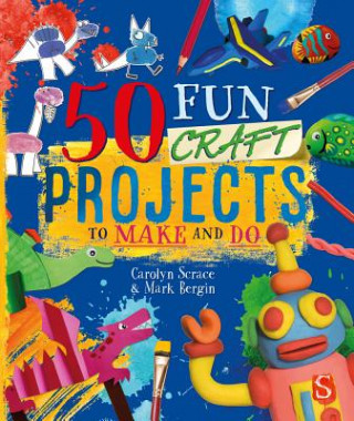 Книга 50 Fun Craft Projects to Make and Do Carolyn Scrace