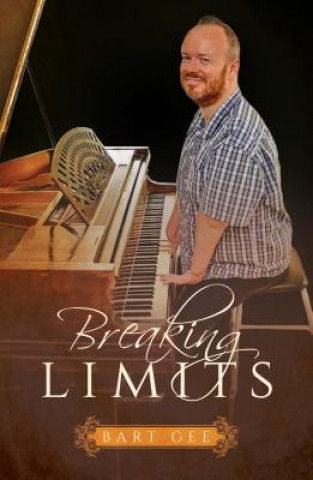 Könyv Breaking Limits Bart Gee