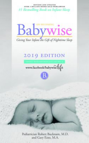 Könyv On Becoming Babywise: Giving Your Infant the Gift of Nighttime Sleep Robert Bucknam