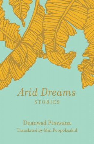 Kniha Arid Dreams Duanwad Pimwana