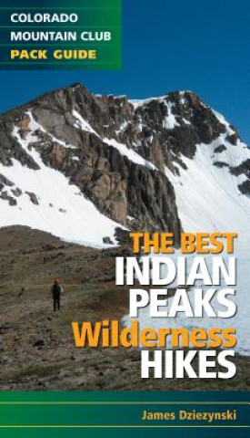 Könyv The Best Indian Peaks Wilderness Hikes James Dziezynski