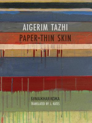 Könyv Paper-Thin Skin Aigerim Tazhi