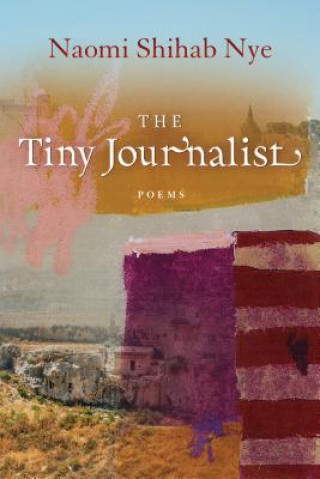 Kniha Tiny Journalist Naomi Shihab Nye