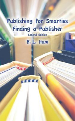 Книга Publishing for Smarties B. L. Ham