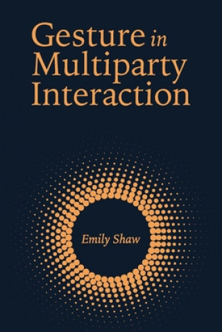 Livro Gesture in Multiparty Interaction Emily Shaw