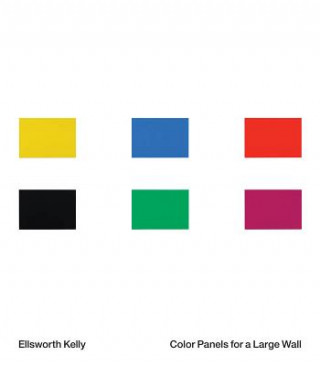 Book Ellsworth Kelly: Color Panels for a Large Wall Christine Mehring