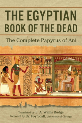 Kniha The Egyptian Book of the Dead: The Complete Papyrus of Ani E. A. Wallis Budge