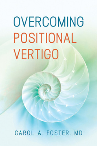 Książka Overcoming Positional Vertigo Carol A. Foster