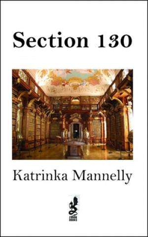 Knjiga Section 130 Katrinka Mannelly