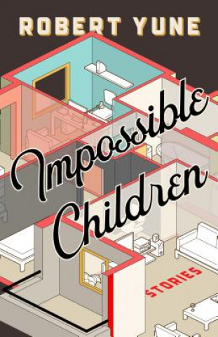 Βιβλίο Impossible Children Robert Yune