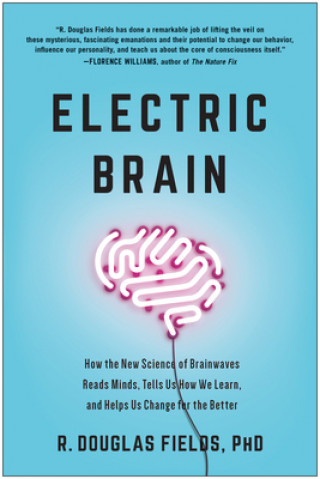 Kniha Electric Brain R. Douglas Fields