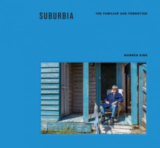 Kniha Suburbia: The Familiar and Forgotten Warren Kirk