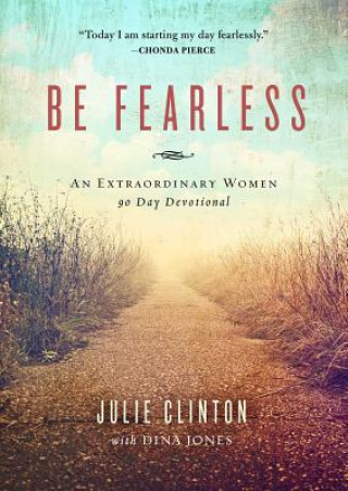 Livre Be Fearless Julie Clinton