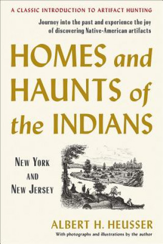 Książka Homes and Haunts of the Indians: New York and New Jersey Albert H. Heusser