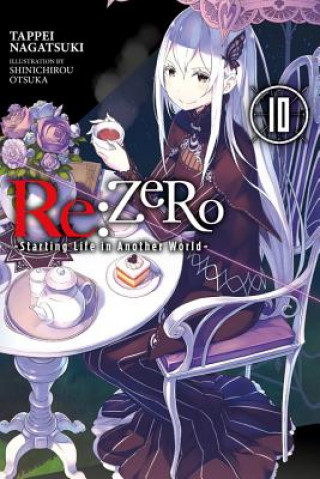 Knjiga re:Zero Starting Life in Another World, Vol. 10 (light novel) Tappei Nagatsuki