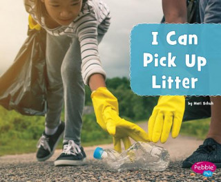 Книга I Can Pick Up Litter Mari C. Schuh