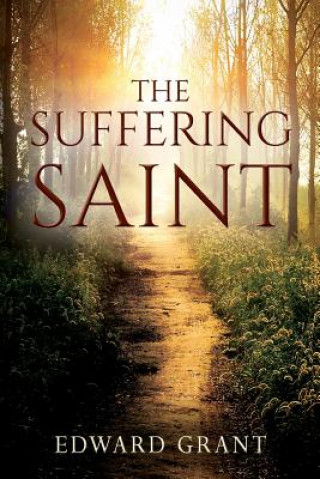 Könyv Suffering Saint EDWARD GRANT