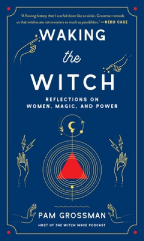 Kniha Waking the Witch Pam Grossman