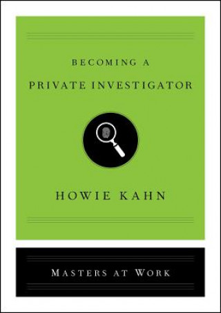 Kniha Becoming a Private Investigator Howie Kahn
