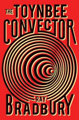 Könyv Toynbee Convector Ray D. Bradbury